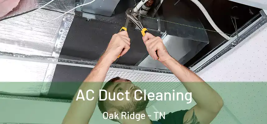  AC Duct Cleaning Oak Ridge - TN