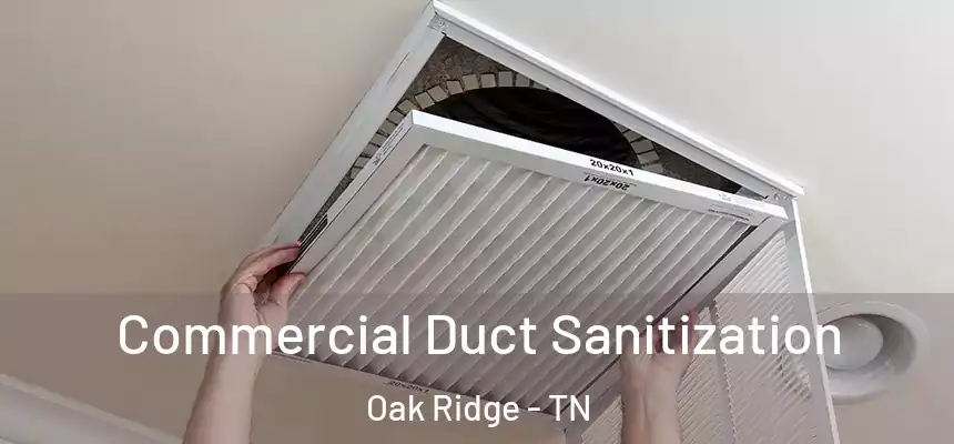  Commercial Duct Sanitization Oak Ridge - TN